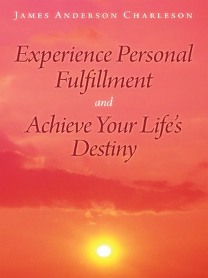 cover image of Experience Personal Fulfillment and Achieve Your Life'S Destiny